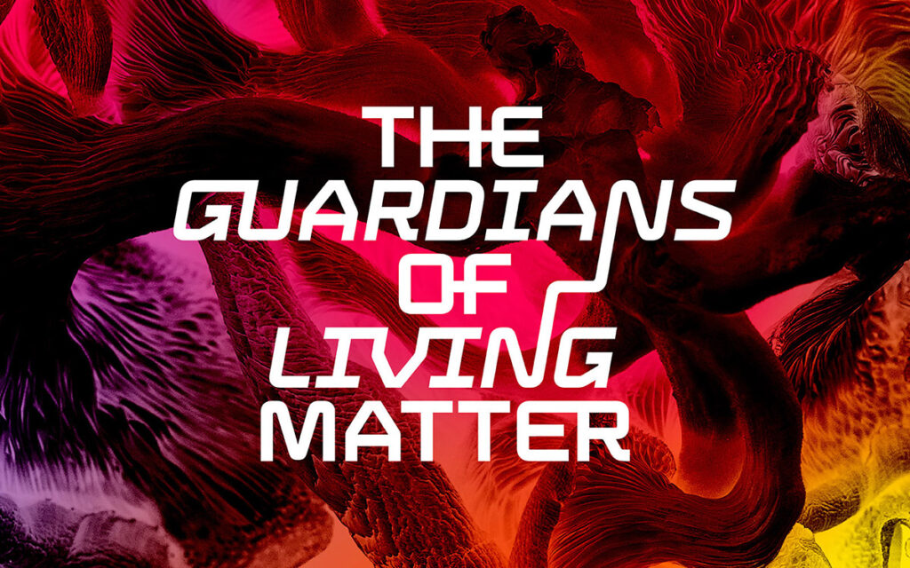 The Guardians of Living Matter